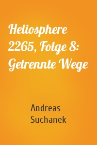 Heliosphere 2265, Folge 8: Getrennte Wege