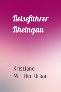 Reiseführer Rheingau