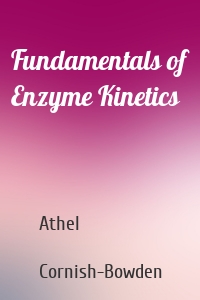 Fundamentals of Enzyme Kinetics