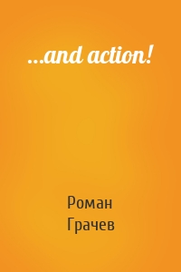 …and action!