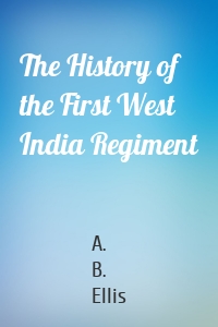 The History of the First West India Regiment