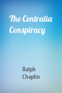 The Centralia Conspiracy