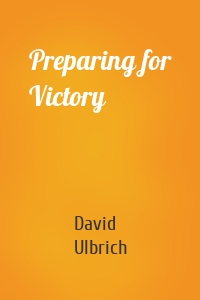 Preparing for Victory