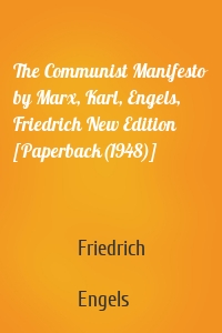 The Communist Manifesto by Marx, Karl, Engels, Friedrich New Edition [Paperback(1948)]