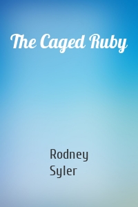 The Caged Ruby