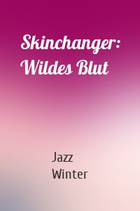 Skinchanger: Wildes Blut