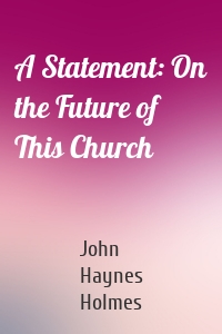A Statement: On the Future of This Church