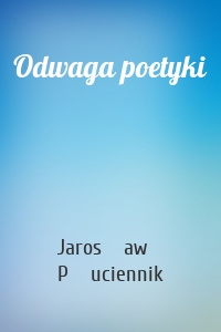 Odwaga poetyki