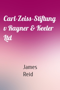 Carl-Zeiss-Stiftung v Rayner & Keeler Ltd