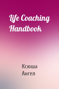 Life Coaching Handbook