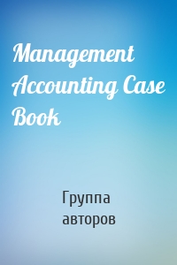 Management Accounting Case Book