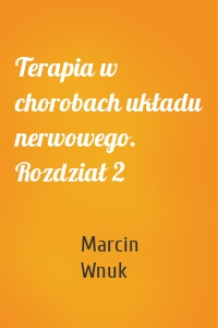 Terapia w chorobach układu nerwowego. Rozdział 2