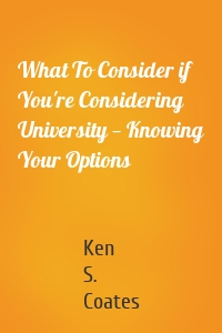 What To Consider if You're Considering University — Knowing Your Options