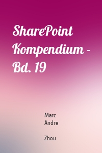 SharePoint Kompendium - Bd. 19