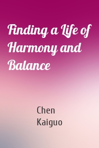 Finding a Life of Harmony and Balance