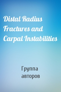 Distal Radius Fractures and Carpal Instabilities