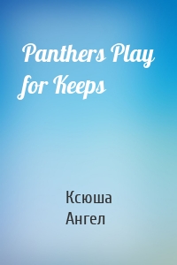 Panthers Play for Keeps