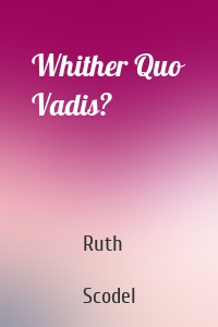 Whither Quo Vadis?