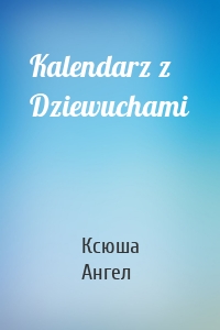 Kalendarz z Dziewuchami