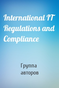 International IT Regulations and Compliance