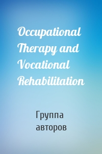 Occupational Therapy and Vocational Rehabilitation