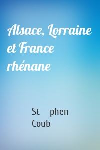 Alsace, Lorraine et France rhénane