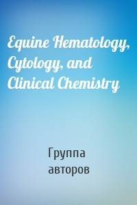 Equine Hematology, Cytology, and Clinical Chemistry