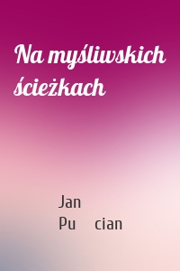 Na myśliwskich ścieżkach