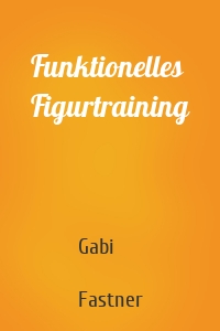 Funktionelles Figurtraining