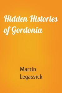 Hidden Histories of Gordonia