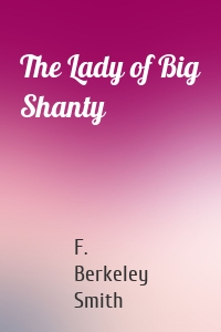 The Lady of Big Shanty