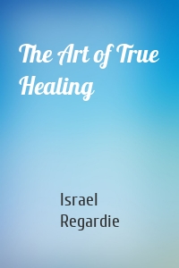 The Art of True Healing