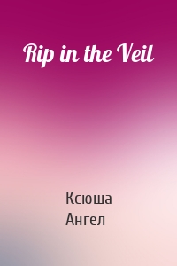 Rip in the Veil