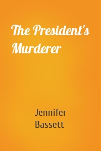 The President's Murderer