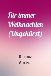 Für immer Weihnachten (Ungekürzt)