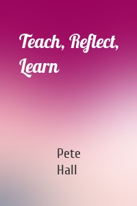 Teach, Reflect, Learn