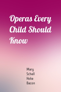 Operas Every Child Should Know