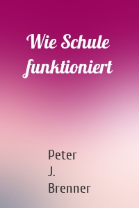 Wie Schule funktioniert
