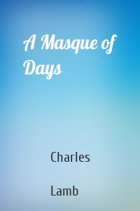 A Masque of Days
