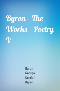 Byron - The Works - Poetry V