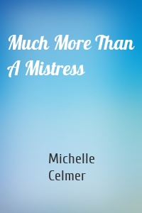 Much More Than A Mistress