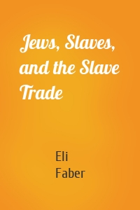 Jews, Slaves, and the Slave Trade