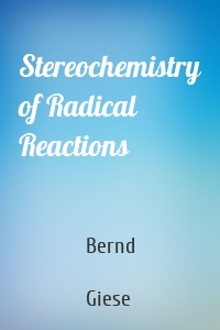 Stereochemistry of Radical Reactions