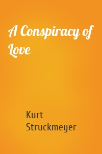 A Conspiracy of Love