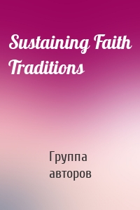 Sustaining Faith Traditions