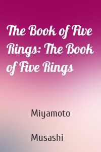 The Book of Five Rings: The Book of Five Rings