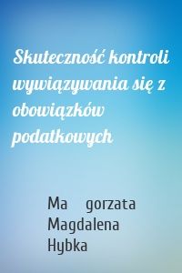 Skuteczność kontroli wywiązywania się z obowiązków podatkowych