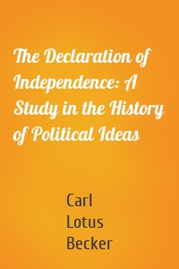 The Declaration of Independence: A Study in the History of Political Ideas