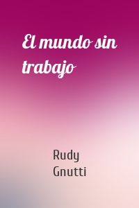 El mundo sin trabajo
