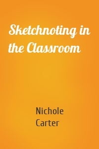 Sketchnoting in the Classroom